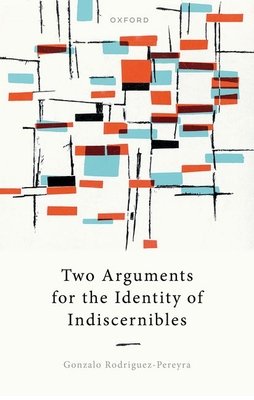 Two Arguments for the Identity of Indiscernibles - Rodriguez-Pereyra, Gonzalo