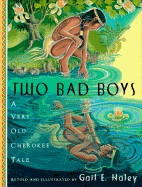 Two Bad Boys: A Very Old Cherokee Tale