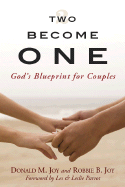 Two Become One: God's Blueprint for Couples
