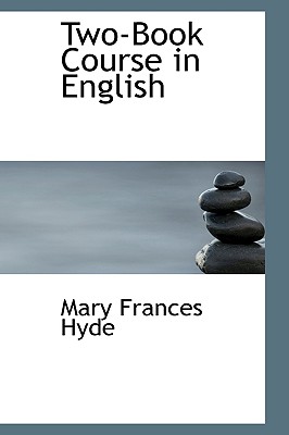 Two-Book Course in English - Hyde, Mary Frances