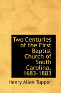 Two Centuries of the First Baptist Church of South Carolina, 1683-1883