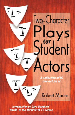 Two-Character Plays for Student Actors - Mauro, Robert, and Burghoff, Gary (Foreword by)