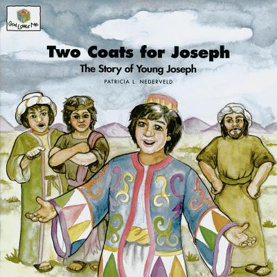 Two Coats for Joseph: God Loves Me Storybooks #9 - Nederveld, Patricia L