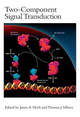 Two-Component Signal Transduction - Hoch, James A, and Silhavy, Thomas J