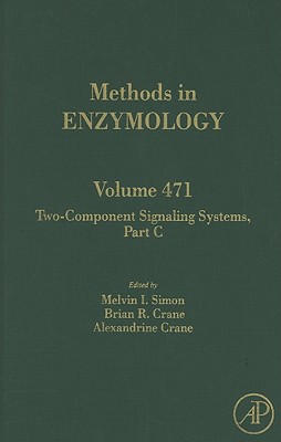 Two-Component Signaling Systems, Part C: Volume 471 - Simon, Melvin I, and Crane, Brian, and Crane, Alexandrine