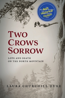 Two Crows Sorrow: Love and Death on the North Mountain - Churchill Duke, Laura, and Wetmore, Andrew (Editor), and Marshall, Tamar (Cover design by)