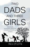 Two Dads and Three Girls: Searching for sexual identity, falling in love, and building a family through surrogacy