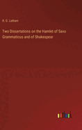 Two Dissertations on the Hamlet of Saxo Grammaticus and of Shakespear