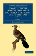 Two Expeditions Into The Interior Of Southern Australia, During The Years 1828, 1829, 1830, And 1831: With Observations On The Soil, Climate, And General Resources Of The Colony Of New South Wales; Volume 1