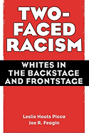 Two-Faced Racism: Whites in the Backstage and Frontstage