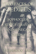 Two Faces of Oedipus: Sophocles' Oedipus Tyrannus and Seneca's Oedipus