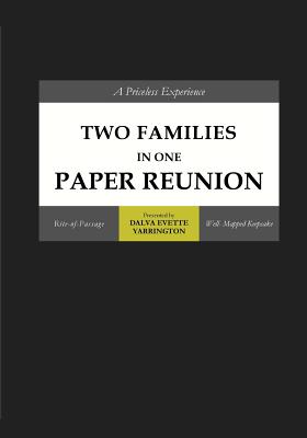 Two Families in One Paper Reunion: A Priceless Experience - Yarrington, Dalva Evette