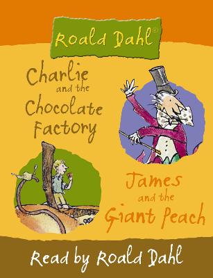Two Favourite Stories: Charlie and the Chocolate Factory, James and the Giant Peach - Dahl, Roald (Read by)