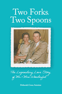 Two Forks, Two Spoons: The Legendary Love Story of Mr. & Mrs. Wonderful