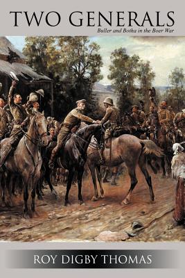 Two Generals: Buller and Botha in the Boer War - Thomas, Roy Digby