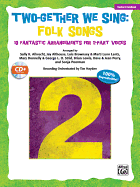 Two-Gether We Sing Folk Songs: 10 Fantastic Arrangements for 2-Part Voices (Kit), Book & CD