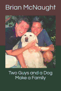 Two Guys and a Dog Make a Family