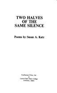 Two Halves of the Same Silence