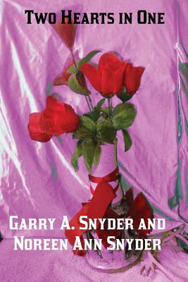 Two Hearts in One - Snyder, Garry a, and Snyder, Noreen Ann