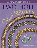 Two-Hole Bead Stitching: 25+ New Jewelry Designs