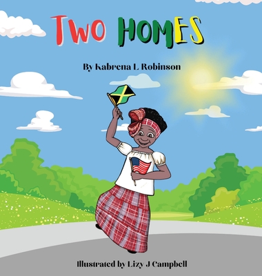 Two Homes (US Version) - Robinson, Kabrena L, and Campbell, Lizy J (Illustrator)