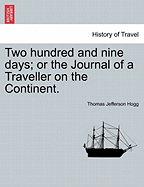 Two Hundred and Nine Days; Or the Journal of a Traveller on the Continent.