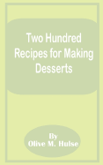 Two Hundred Recipes for Making Desserts