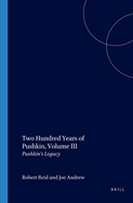 Two Hundred Years of Pushkin, Volume III: Pushkin's Legacy