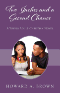 Two Inches and a Second Chance: A Young Adult Christian Novel