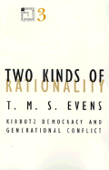 Two Kinds of Rationality: Kibbutz Democracy and Generational Conflict Volume 3