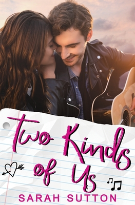 Two Kinds of Us: A YA Contemporary Romance - Sutton, Sarah