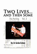 Two Lives...and Then Some: The Parting Vol. 3