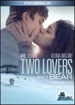 Two Lovers and a Bear - Kim Nguyen