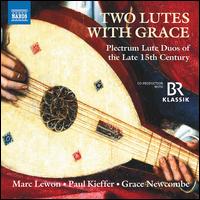 Two Lutes with Grace - Grace Newcombe (vocals); Marc Lewon (lute); Marc Lewon (gittern); Paul Kieffer (lute)