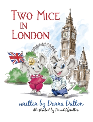 Two Mice in London - Dalton, Donna McIndoe