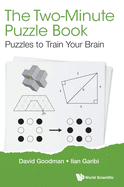 Two-Minute Puzzle Book, The: Puzzles to Train Your Brain