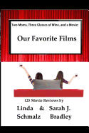 Two Moms, Three Glasses of Wine, and a Movie: : Volume 1: Our Favorite Films