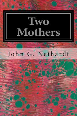 Two Mothers - Neihardt, John G