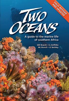 Two Oceans: A Guide to Marine Life of Southern Africa - Beckley, L E, and Branch, George, and Branch, Margo