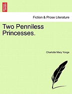 Two Penniless Princesses. - Yonge, Charlotte Mary