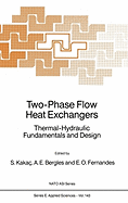 Two-Phase Flow Heat Exchangers: Thermal-Hydraulic Fundamentals and Design