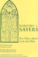 Two Plays about God and Man - Sayers, Dorothy L
