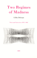 Two Regimes of Madness: Texts and Interviews 1975-1995 - Deleuze, Gilles, Professor