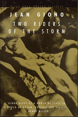 Two Riders of the Storm - Giono, Jean, and Brown, Alan, MD, MPH (Translated by)