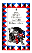 Two Shakespearean Actors - Nelson, Richard, Dr.