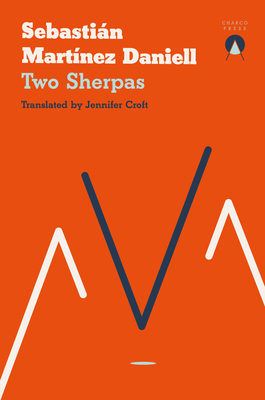 Two Sherpas - Martnez Daniell, Sebastin, and Croft, Jennifer (Translated by)