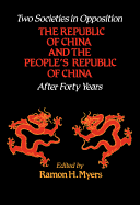 Two Societies in Opposition: The Republic of China and the People's Republic of China After Forty Years Volume 401
