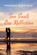 Two Souls One Reflection: An Expression of Love, Intimacy, and Affection in Romantic Relationships