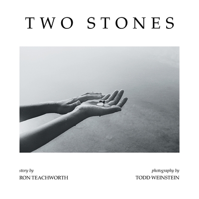 Two Stones - Teachworth, Ron, and Weinstein, Todd (Photographer)