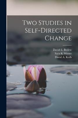 Two Studies in Self-directed Change - Kolb, David a, and Winter, Sara K, and Berlew, David E